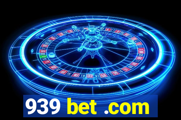 939 bet .com